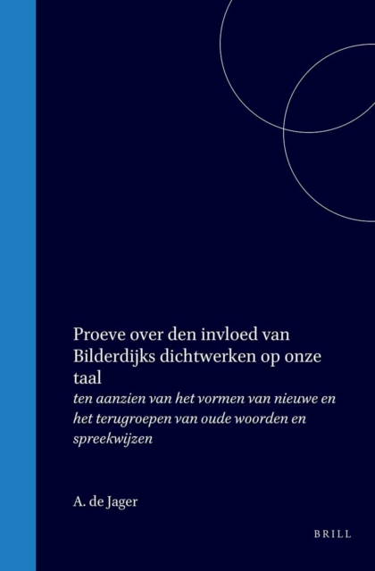 Proeve over den invloed van Bilderdijks dichtwerken op onze taal