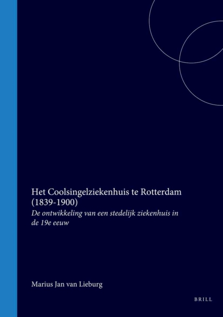 Het Coolsingelziekenhuis te Rotterdam (1839-1900)