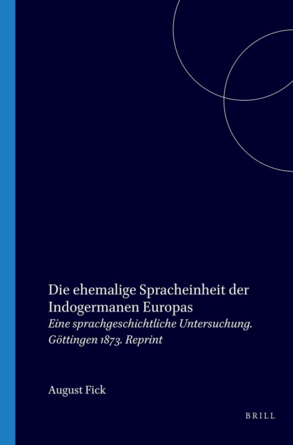 Die ehemalige Spracheinheit der Indogermanen Europas