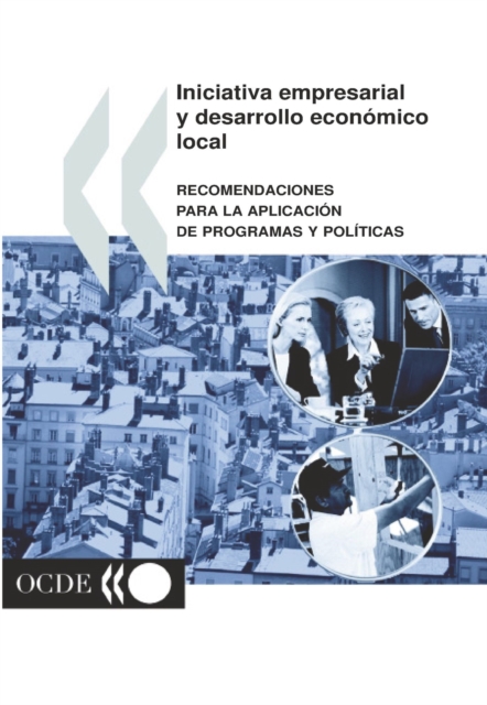 Iniciativa empresarial y desarrollo economico local recomendaciones para la aplicacion de programas y politicas