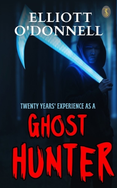 Twenty Years' Experience As A Ghost Hunter