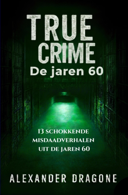 True Crime - De jaren 60
