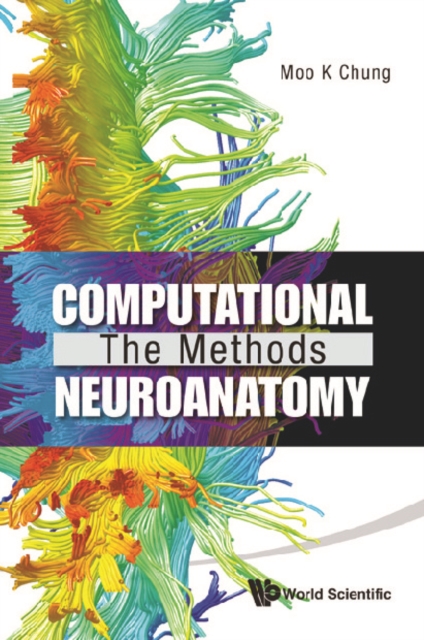 Computational Neuroanatomy: The Methods