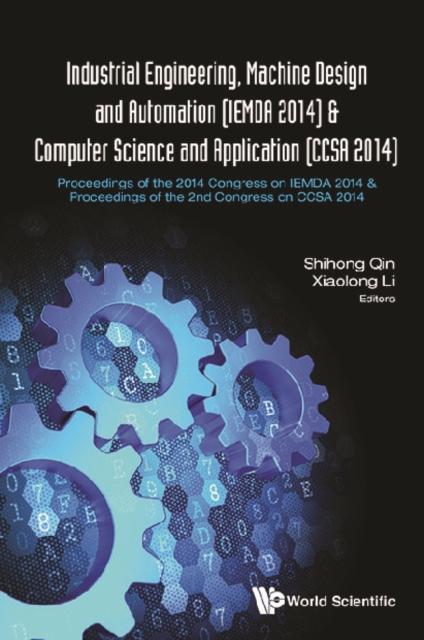 Industrial Engineering, Machine Design And Automation (Iemda 2014) - Proceedings Of The 2014 Congress & Computer Science And Application (Ccsa 2014) - Proceedings Of The 2nd Congress