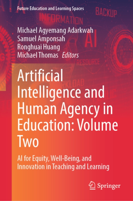 Artificial Intelligence and Human Agency in Education: Volume Two