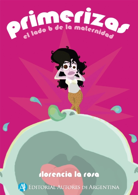 Primerizas, el lado B de la maternidad