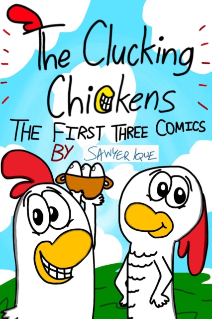 Clucking Chickens: The First Three Comics