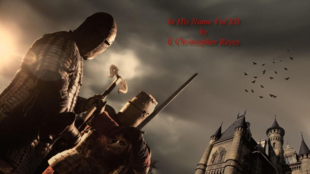 In His Name Vol XII by E Christopher Reyes