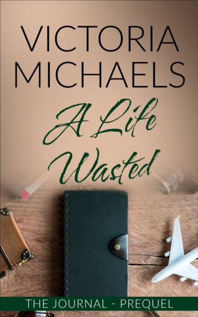 Life Wasted - The Journal Prequel