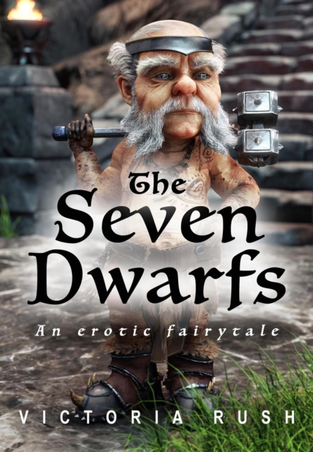 Seven Dwarfs: Erotic Fantasy/ An Adult Fairy Tale