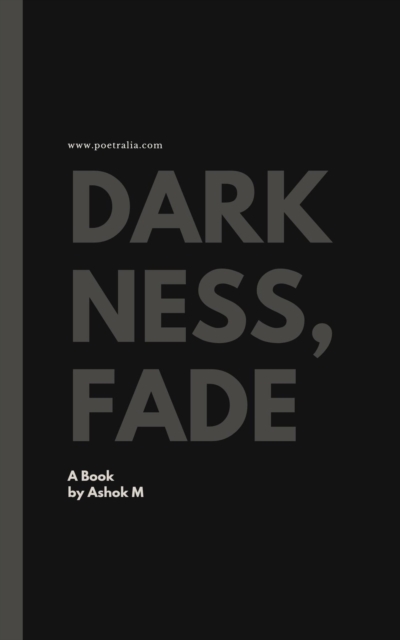 Darkness, Fade