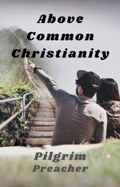 Above Common Christianity
