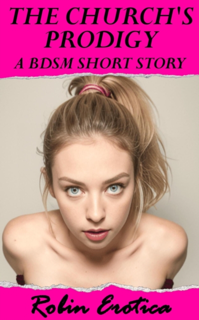Church's Prodigy, A BDSM Short Story
