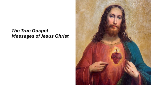 True Gospel Messages of Jesus Christ