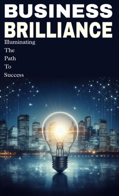 Business brilliance: illuminating the path to success