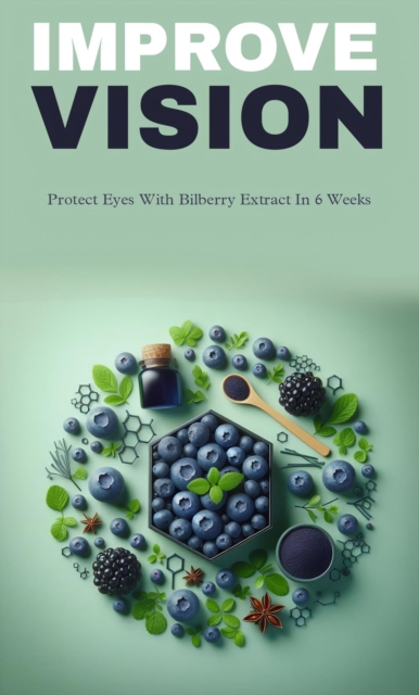 Improve vision with bilberry extract