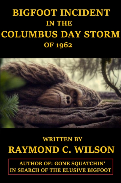Bigfoot Incident in the Columbus Day Storm of 1962