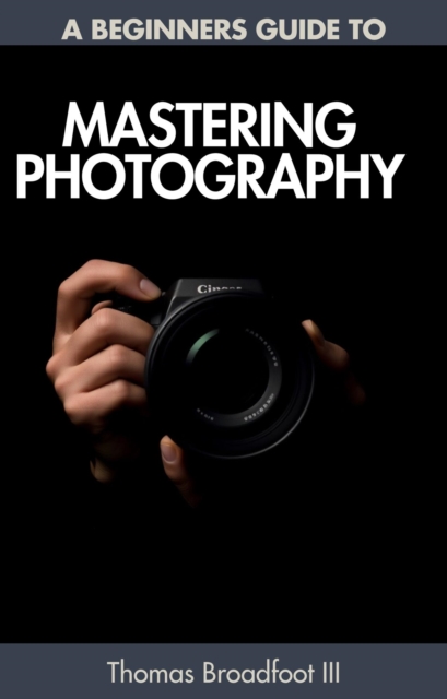 Mastering Photography