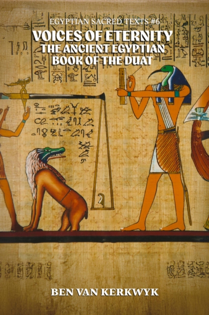 Voices of Eternity, the Ancient Egyptian Book of the Duat