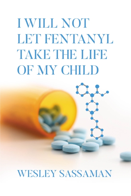 I Will Not Let Fentanyl Take the Life of my Child