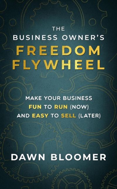 Business Owner's Freedom Flywheel