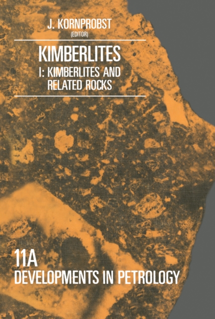 Kimberlites I : Kimberlites and Related Rocks