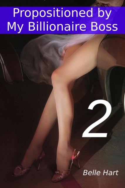 Propositioned by My Billionaire Boss 2