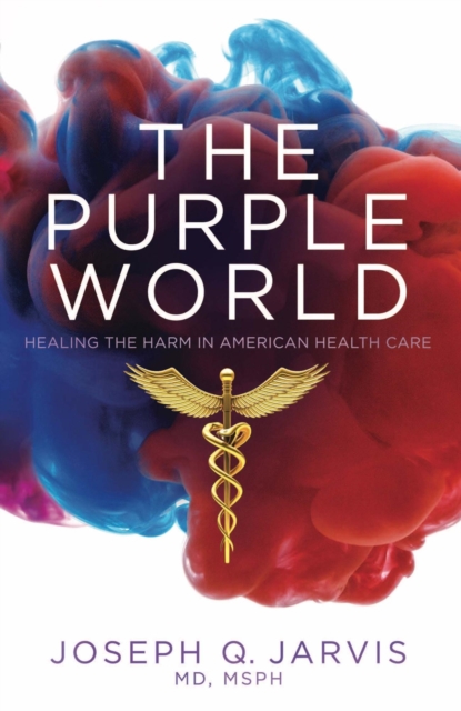 Purple World: Healing the Harm in American Health Care