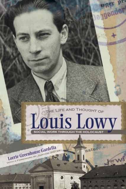 Life and Thought of Louis Lowy