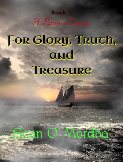 Pirate's Legacy 1: For Glory, Truth and Treasure
