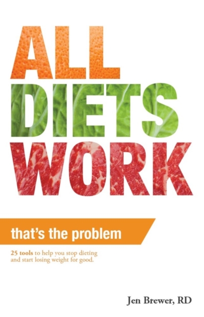 All Diets Work, That's the Problem!