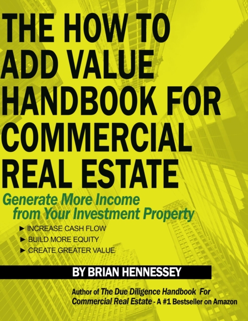 How To Add Value Handbook For Commercial Real Estate
