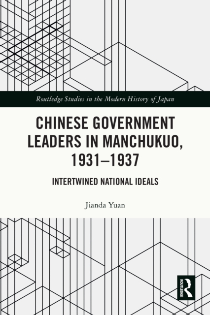 Chinese Government Leaders in Manchukuo, 1931-1937