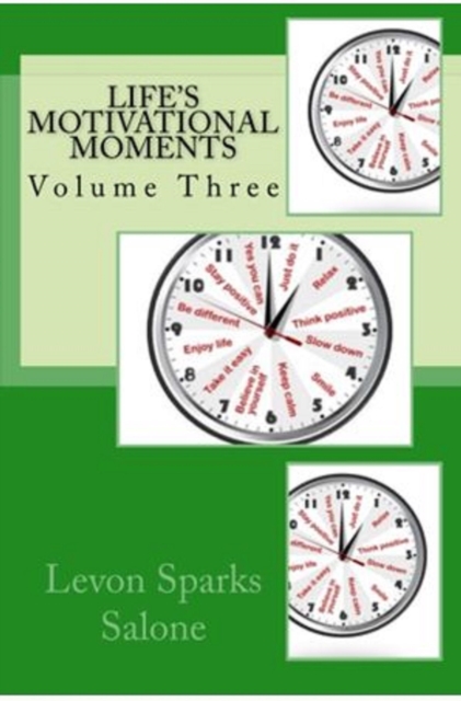 Life's Motivational Moments (Volume Three)