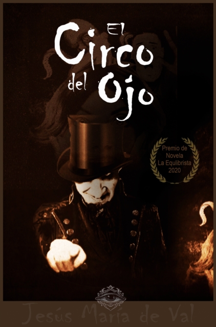 El Circo del Ojo (Premio de Novela LA EQUILIBRISTA 2020)