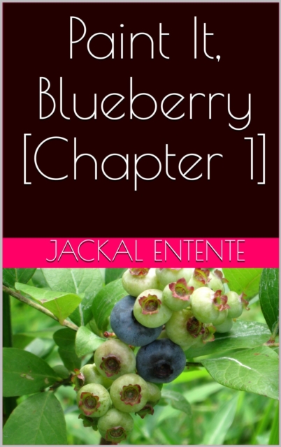 Paint It, Blueberry [Chapter 1]