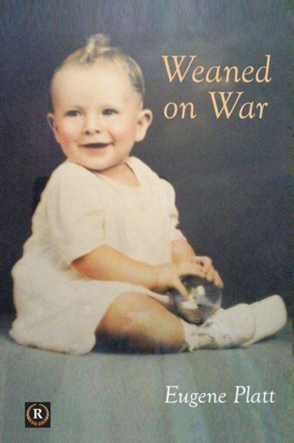 Weaned on War