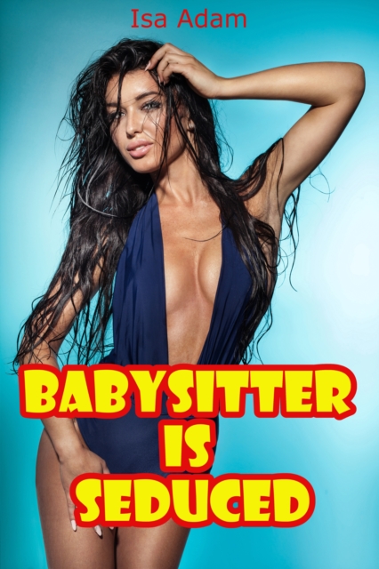 Babysitter Is Seduced
