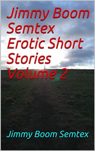 Jimmy Boom Semtex Erotic Short Stories Volume 2