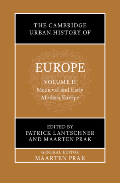 Cambridge Urban History of Europe: Volume 2, Medieval and Early Modern Europe