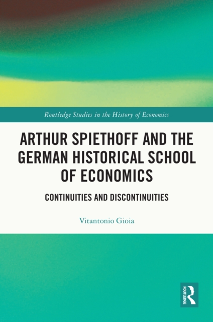 Arthur Spiethoff and the German Historical School of Economics