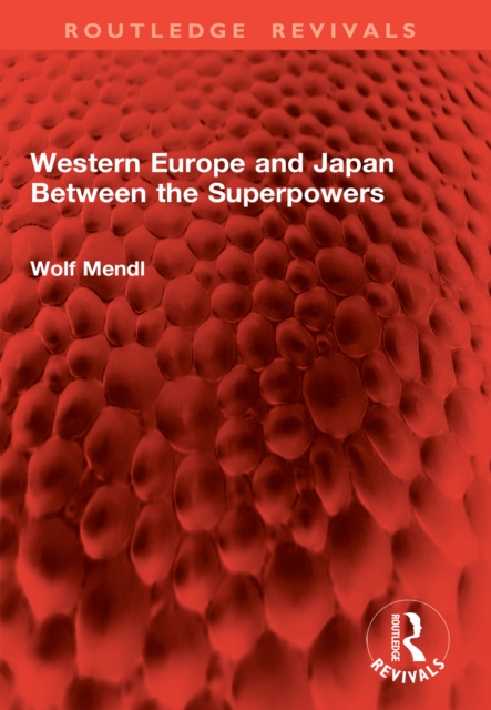 Western Europe and Japan Between the Superpowers