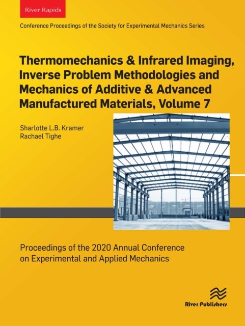 Thermomechanics & Infrared Imaging, Inverse Problem Methodologies and Mechanics of Additive & Advanced Manufactured Materials, Volume 7