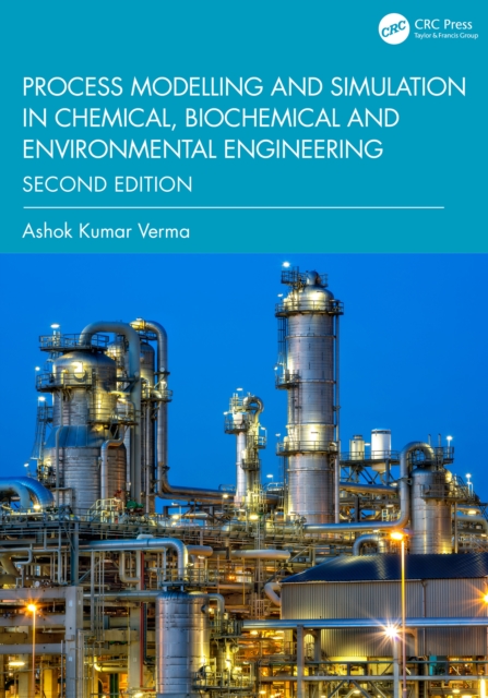 Process Modelling and Simulation in Chemical, Biochemical and Environmental Engineering