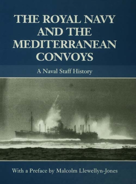 Royal Navy and the Mediterranean Convoys