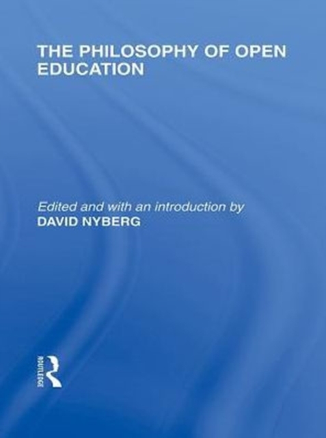 Philosophy of Open Education (International Library of the Philosophy of Education Volume 15)