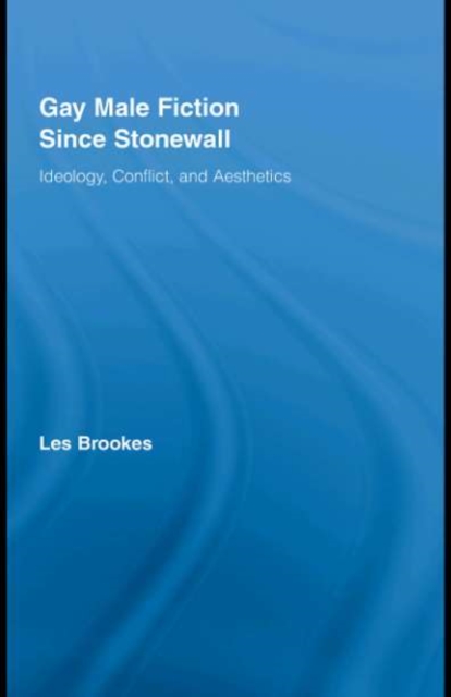 Gay Male Fiction Since Stonewall