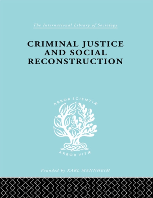 Criminal Justice and Social Reconstruction