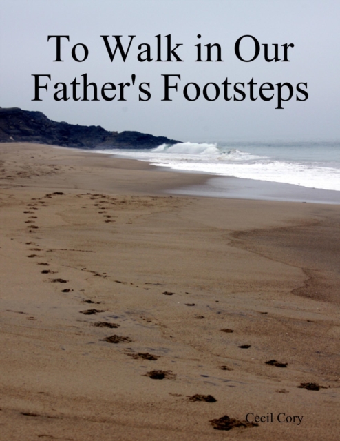 To Walk in Our Fathers Footsteps
