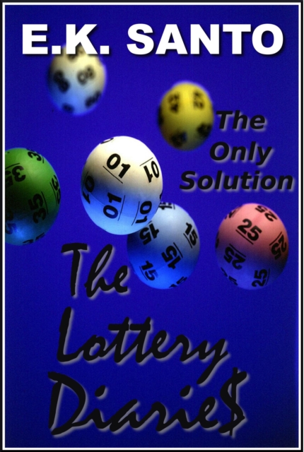 Lottery Diaries: Book One -- The Only Solution